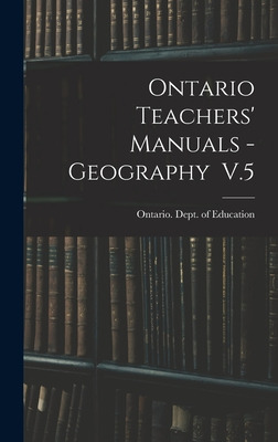Libro Ontario Teachers' Manuals - Geography V.5 - Ontario...