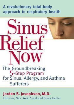 Sinus Relief Now : The Ground-breaking 5-step Program For...