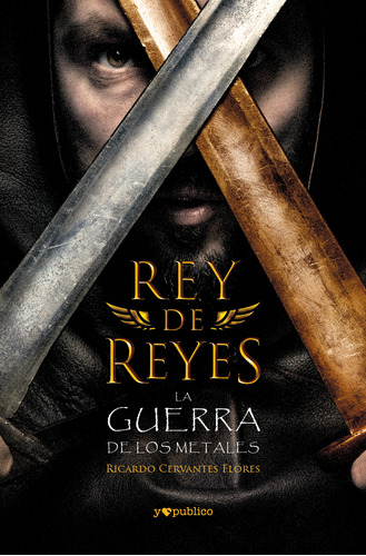 Libro: Rey De Reyes. La Guerra De Los Metales