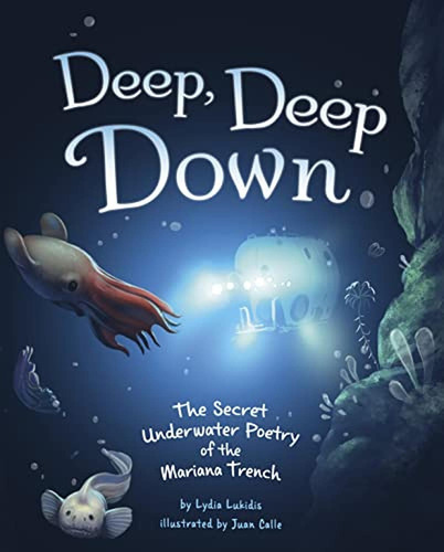 Deep, Deep Down: The Secret Underwater Poetry of the Mariana Trench (Libro en Inglés), de Lukidis, Lydia. Editorial Capstone Editions, tapa pasta dura en inglés, 2023