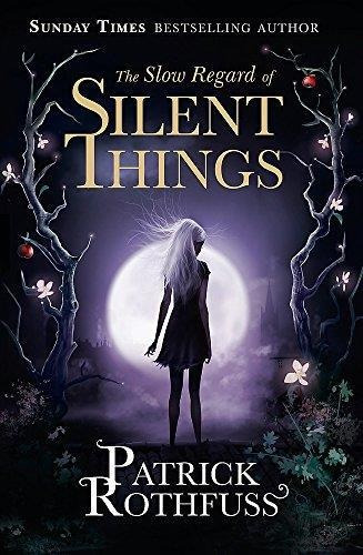 Slow Regard Of Silent Things, The-rothfuss, Patrick-