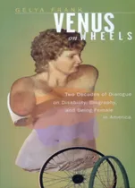 Comprar Libro Venus On Wheels: Two Decades Of Dialogue On Disabil...