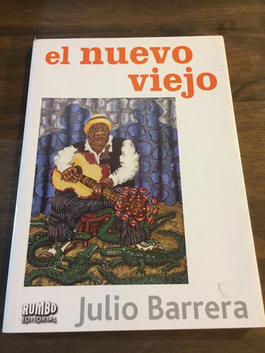 Libro El Nuevo Viejo - Julio Barrera - Nuevo Sin Uso. Oferta