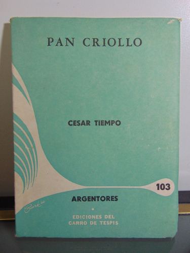 Adp Pan Criollo Cesar Tiempo / Ed. Del Carro De Tespis 1968 (Usado)