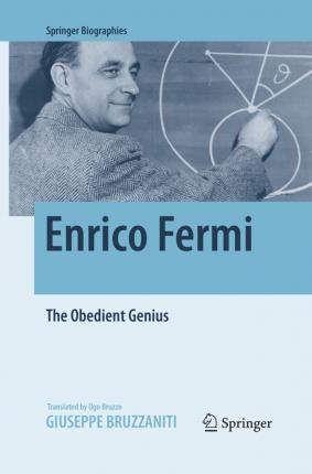Libro Enrico Fermi : The Obedient Genius - Giuseppe Bruzz...
