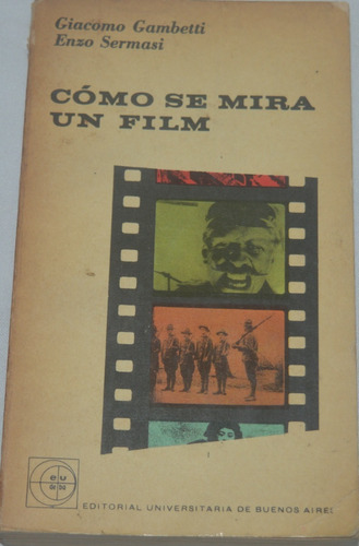 Cómo Se Mira Un Film - Giacomo Gambetti Enzo Sermasi N25