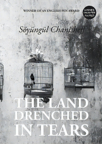 The Land Drenched In Tears, De Söyüngül Chanisheff. Editorial Silk Road Media, Tapa Blanda En Inglés