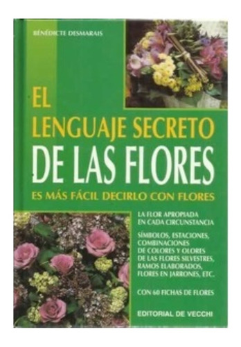 Desmarais: El Lenguaje Secreto De Las Flores