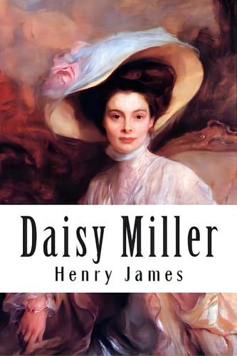 Daisy Miller, De James, Henry. Editorial Createspace, Tapa Blanda En Inglés