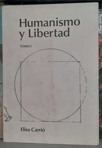 Humanismo Y Libertad Tomo 1. Carrió (Usado)