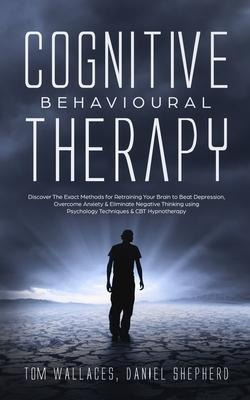 Libro Cognitive Behavioural Therapy : Discover The Exact ...