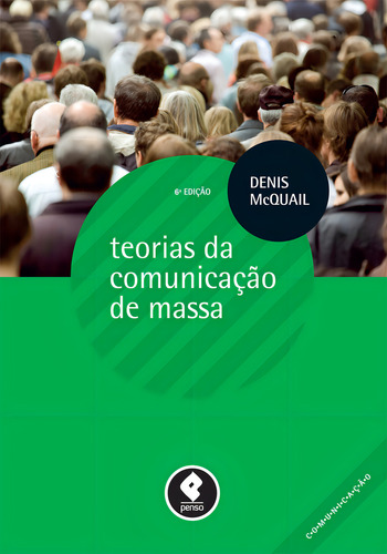 Teorias Da Comunicação De Massa, De Denis Mcquail., Vol. 1. Editorial Penso, Capa Mole, 6ª Edição Em Português