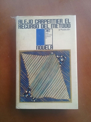 Novela El Recurso Del Método. Alejo Carpentier.