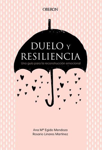 Duelo Y Resiliencia. Una Guía Para La Reconstrucción Emocion