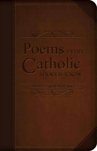 Poems Every Catholic Should Know, De Joseph Pearce. Editorial Saint Benedict Press En Inglés