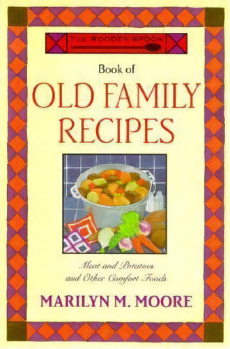 Wooden Spoon Family Recipes, De Marilyn Moore. Editorial Grove Press Atlantic Monthly Press, Tapa Dura En Inglés