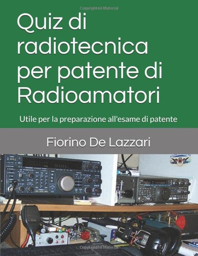 Libro: Quiz Di Radiotecnica Per Patente Di Radioamatore: Uti