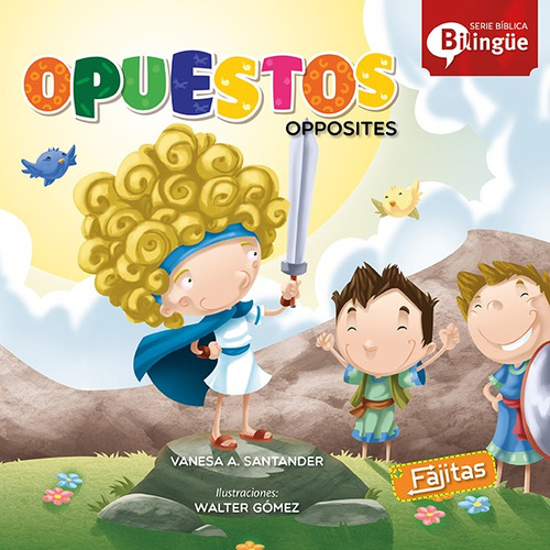 Serie Bíblica Bilingüe - Opuestos/ Opposites - Para Niños