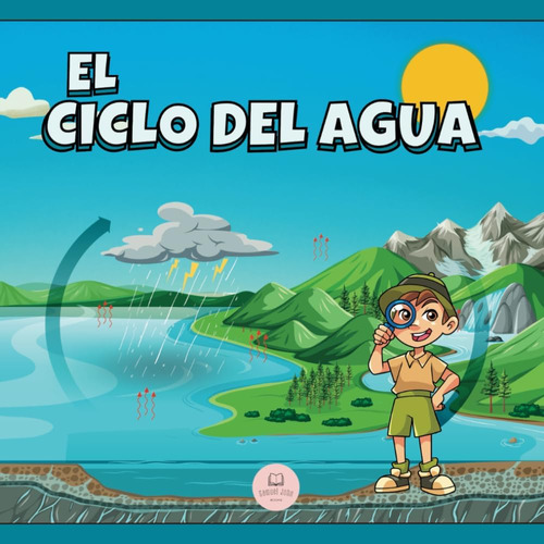 Libro: El Ciclo Del Agua Explicado Para Niños: Aprende Son Y