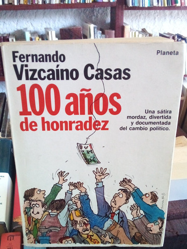  Cien Años De Honradez. Fernando Vizcaíno Casas 