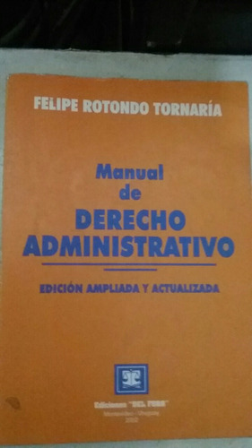 Manual De Derecho Administrativo . Felipe Rotondo Tornaría 