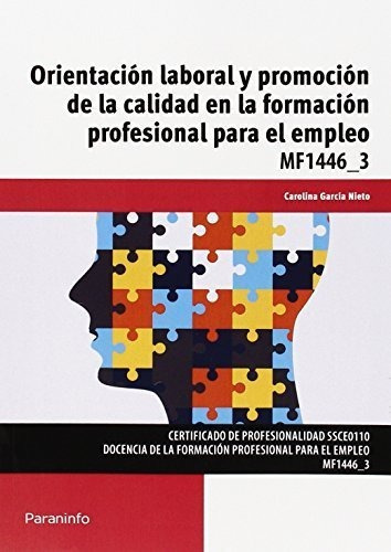 Orientaciãâ³n Laboral Y Promociãâ³n De La Calidad En La Formaciãâ³n Profesional Para El Empleo, De García Nieto, Carolina. Editorial Ediciones Paraninfo, S.a, Tapa Blanda En Español