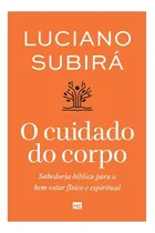 Comprar O Cuidado Do Corpo | Luciano Subirá
