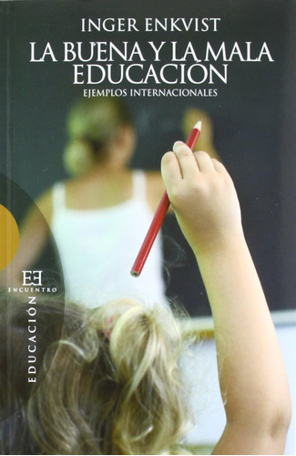 Libro: La Buena Y La Mala Educación: Ejemplos Internacionale