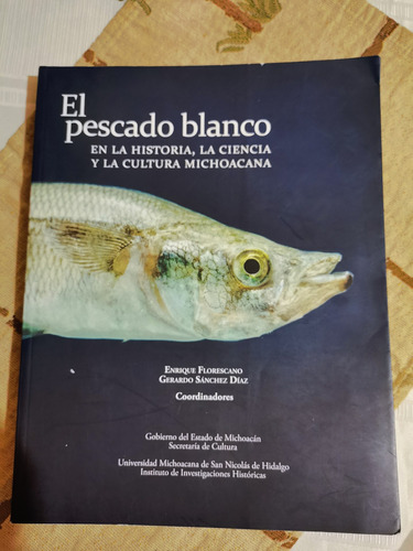 El Pescado Blanco En La Historia La Ciencia Y Cultura Michoa