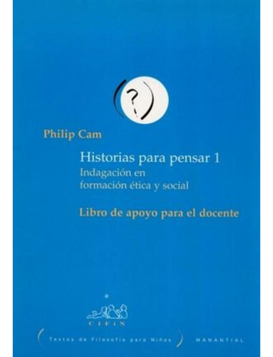 Libro.- Historias Para Pensar 1 Libro De Apoyo Indagacion En