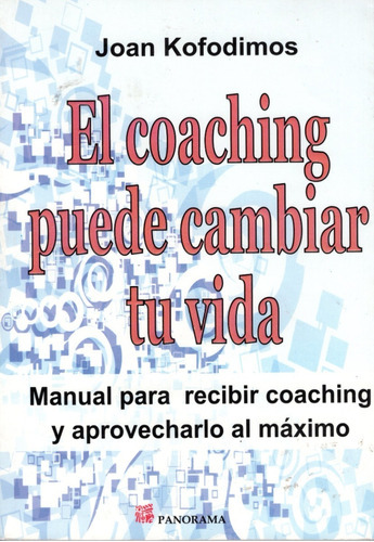 Coaching Puede Cambiar Tu Vida, El., De Joan Kofodimos. Editorial Panorama En Español