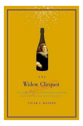 The Widow Cliquot - Tilar J. Mazzeo. Eb7