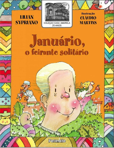 Januário, o feirante solitário, de Lilian Sypriano. Série Casa amarela Editora Somos Sistema de Ensino, capa mole em português, 2011