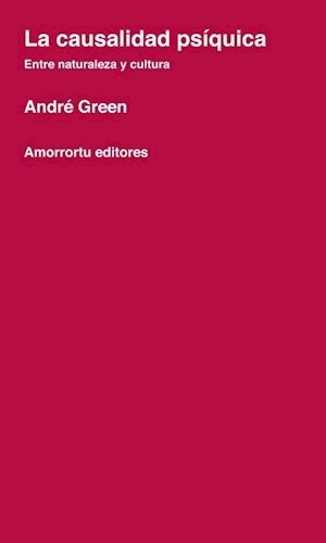 La Causalidad Psiquica De Andre Green, De Andre Green. Editorial Amorrortu Editores En Español