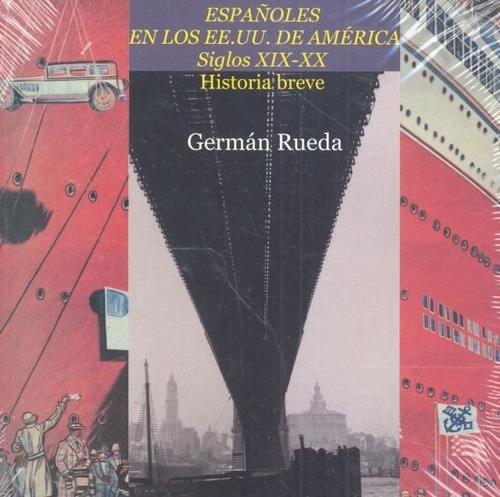 EspaÃÂ±oles en los EE.UU. de AmÃÂ©rica en los siglos XIX y XX. Historia breve, de RUEDA HERNANZ, Germán. Editorial EDICIONES 19 en español