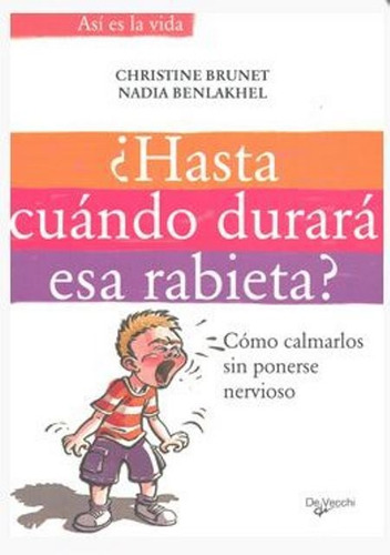 Hasta Cuando Durara Esa Rabieta?, Christine Brunet, Vecchi