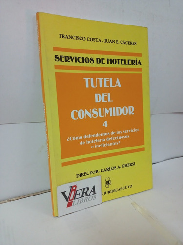 Tutela Del Consumidor. Tomo 4 - Ghersi/ Costa/ Cáceres