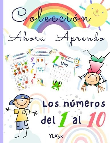 Colección Ahora Aprendo - Los Números Del 1 Al 10: Cuaderno 