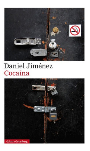 Cocaína, De Jiménez, Daniel. Editorial Galaxia Gutenberg, Tapa Blanda En Español, 2016