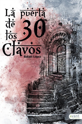 La Puerta De Los 30 Clavos, De López Guillén, Rafael. Avant Editorial, Tapa Blanda En Español