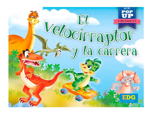 El Velocirraptor Y La Carrera - Mini Pop-up - Edg Ediciones