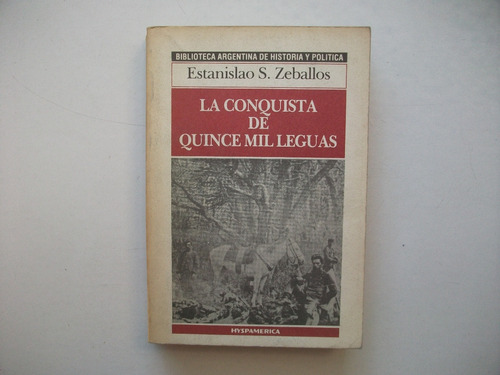 La Conquista De Quince Mil Leguas - Estanislao S. Zeballos