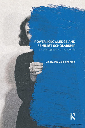 Libro: En Ingles Power, Knowledge And Feminist Scholarship: