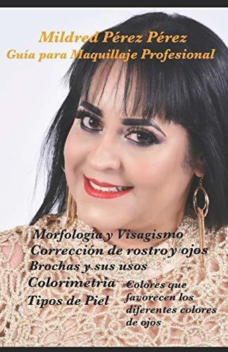 Guia Para Maquillaje Profesional, De Mildred Perez Perez. Editorial R. R. Bowker, Tapa Blanda En Español