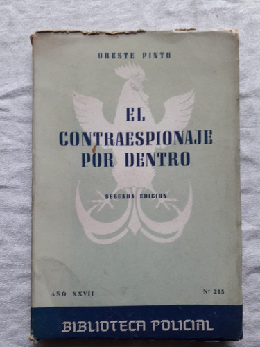 El Contraespionaje Por Dentro - Oreste Pinto - Bs As 1961