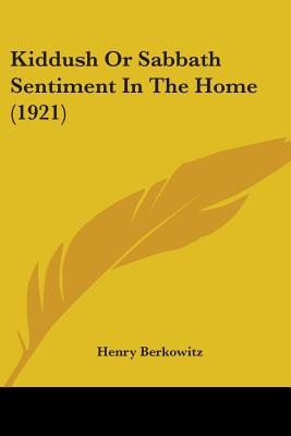 Libro Kiddush Or Sabbath Sentiment In The Home (1921) - B...