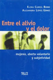 Entre El Alivio Y El Dolor - Mujeres, Aborto Voluntario ...