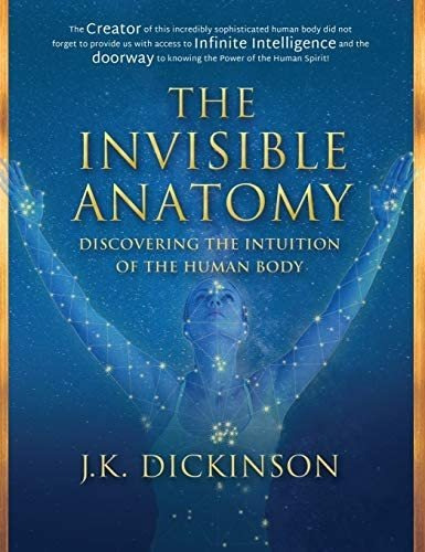 The Invisible Anatomy: Discovering The Intuition Of The Human Body, De Dickinson, J K. Editorial Expression Through Words, Inc., Tapa Dura En Inglés