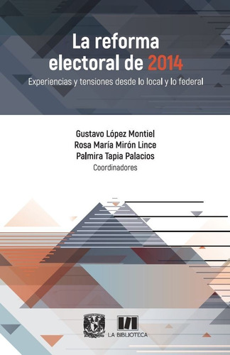 La Reforma Electoral De 2014. Experiencias Y Tensiones...