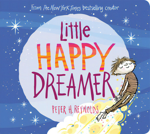 Little Happy Dreamer, De Reynolds, Peter H.. Editorial Cartwheel Books, Tapa Dura En Inglés